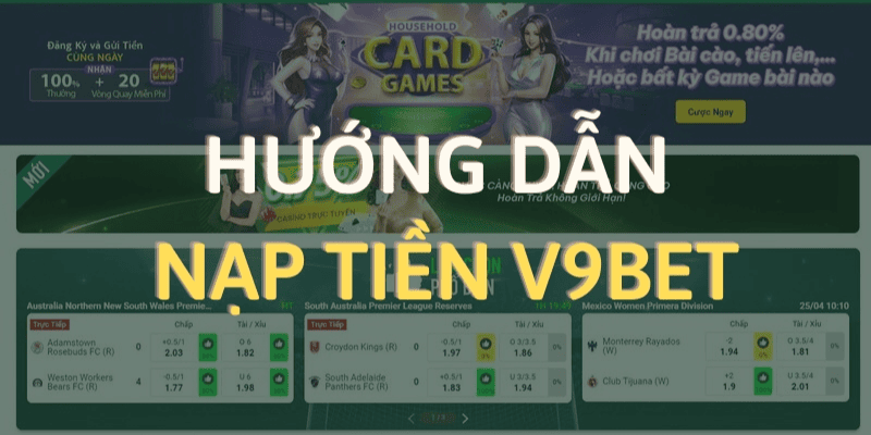 Hướng Dẫn Nạp Tiền V9Bet Nhanh Chóng Và An Toàn 1